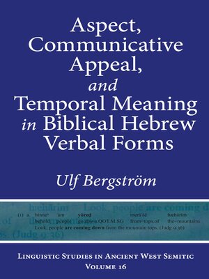 cover image of Aspect, Communicative Appeal, and Temporal Meaning in Biblical Hebrew Verbal Forms